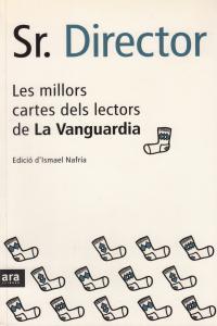 SR. DIRECTOR -LES MILLORS CARTES DELS LECTORS DE LA VANGUAR | 9788496201132 | NAFRIA, ISMAEL (ED.)