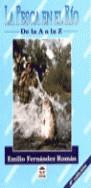 PESCA EN EL RIO DE LA A A LA Z, LA | 9788479021122 | FERNANDEZ ROMAN, EMILIO