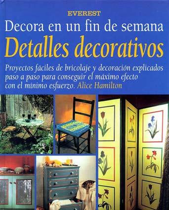 DETALLES DECORATIVOS DECORA EN UN FIN DE SEMANA | 9788424127770 | HAMILTON, ALICE