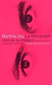 INTERPRETACION DE LA IMAGEN, LA | 9788449314391 | JOLY, MARTINEZ
