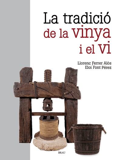 TRADICIÓ DE LA VINYA I EL VI | 9791387701079 | FERRER ALOS, LLORENÇ / FONT PÉREZ, ELOI