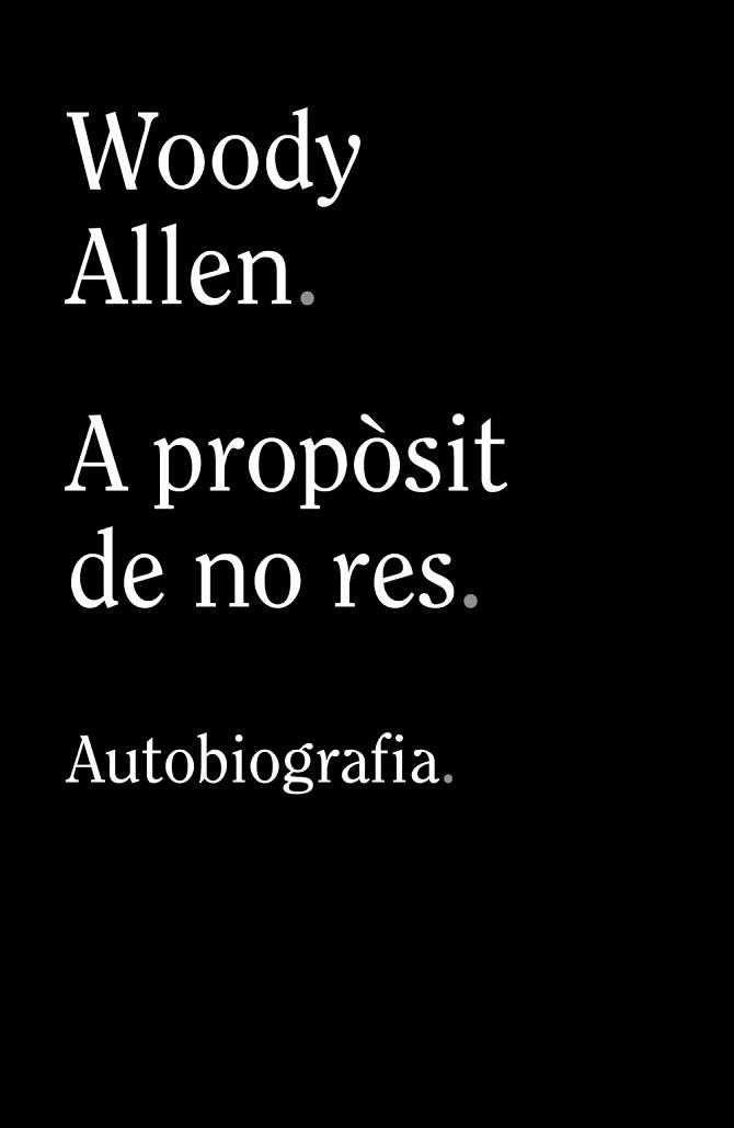 PROPÒSIT DE NO RES A | 9788413624280 | ALLEN, WOODY