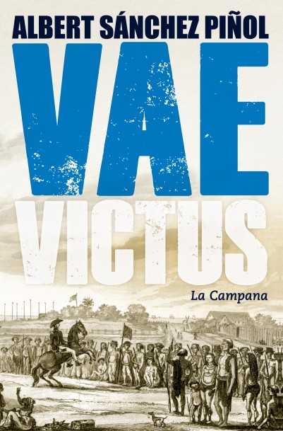 VAE VICTUS ( RUSTICA-CASTELLA) | 9788416457281 | SÁNCHEZ PIÑOL, ALBERT