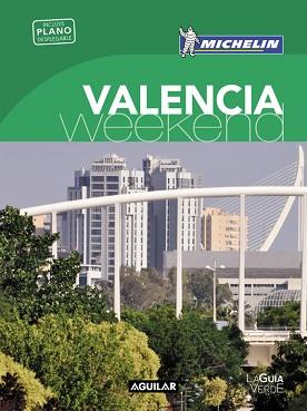 VALENCIA (LA GUÍA VERDE WEEKEND) | 9788403515253 | MICHELIN TRAVEL PARTNER