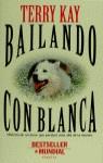 BAILANDO CON BLANCA | 9788408016731 | KAY, TERRY