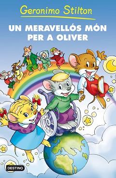 GERONIMO STILTON: UN MERAVELLOS MON PER A OLIVER | 9788492790081 | STILTON, GERONIMO