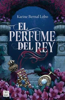 PERFUME DEL REY | 9788408275961 | BERNAL LOBO, KARINE