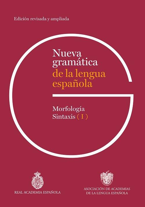 NUEVA GRAMÁTICA DE LA LENGUA ESPAÑOLA. EDICIÓN REVISADA Y AMPLIADA | 9788467074420 | REAL ACADEMIA ESPAÑOLA / ASOCIACIÓN DE ACADEMIAS DE LA LENGUA ESPAÑOLA
