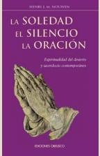SOLEDAD EL SILENCIO LA ORACION, LA | 9788477209669 | NOUWEM, HENRI J.M.
