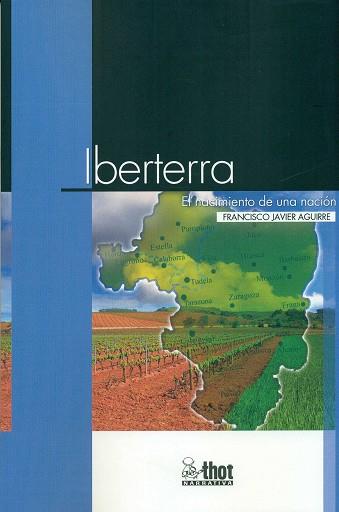 IBERTERRA. EL NACIMIENTO DE UNA NACIÓN | 9788494541308 | AGUIRRE, FRANCISCO JAVIER