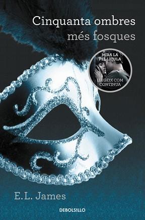 CINQUANTA OMBRES MÉS FOSQUES (TRILOGIA CINQUANTA OMBRES 2) | 9788490629963 | JAMES,E.L.