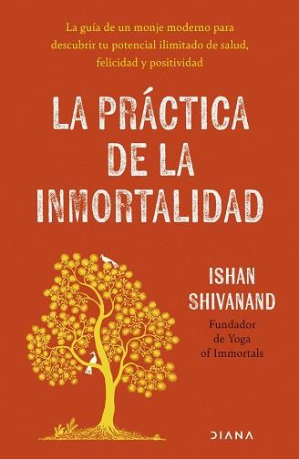 PRÁCTICA DE LA INMORTALIDAD | 9788411193108 | ISHAN SHIVANAND