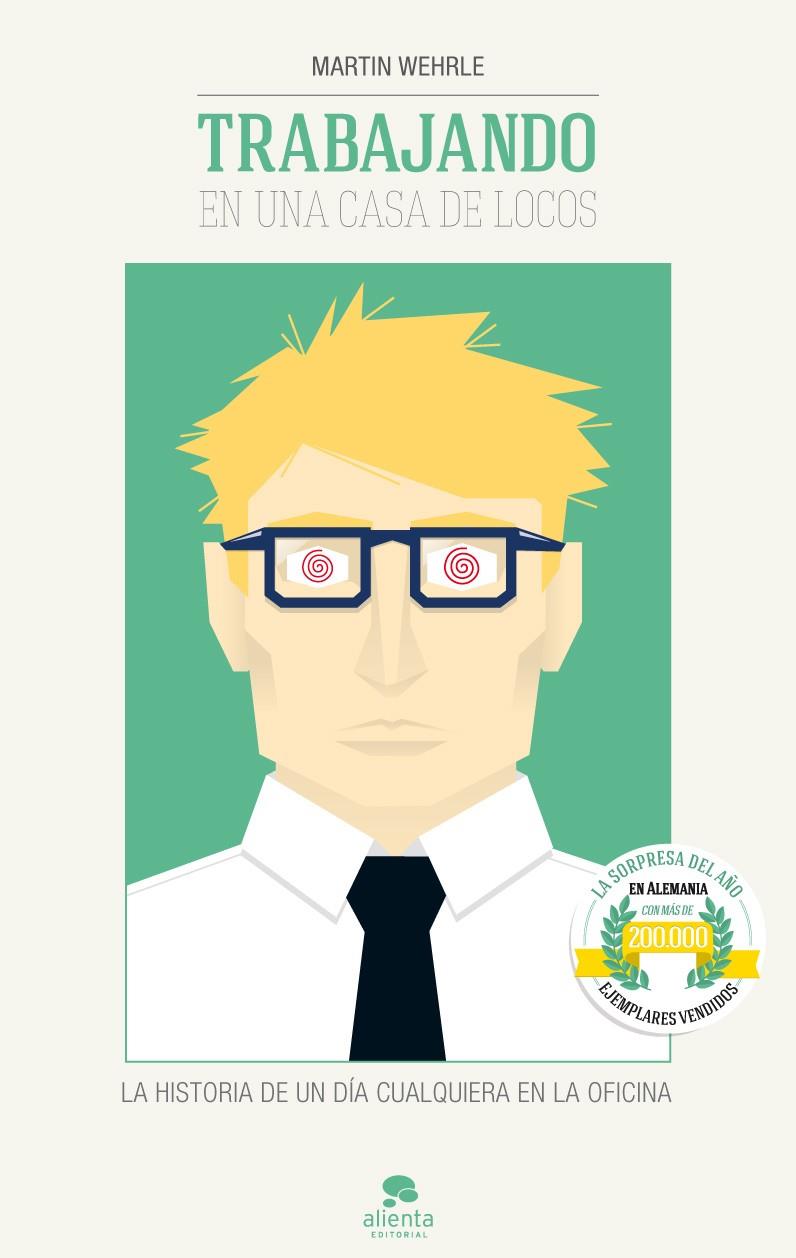 TRABAJANDO EN UNA CASA DE LOCOS | 9788415678038 | MARTIN WEHRLE