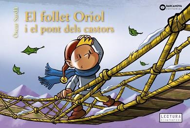 FOLLET ORIOL  I EL PONT DELS CASTORS | 9788448958107 | SARDÀ, ÒSCAR