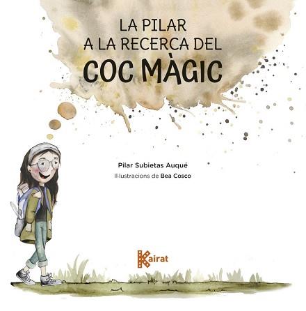PILAR A LA RECERCA DEL COC MÀGIC | 9788419476548 | SUBIETAS, PILAR