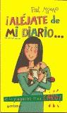 ALEJATE DE MI DIARIO O LO PAGARAS MUY CARO | 9788484411819 | MOON, PAT