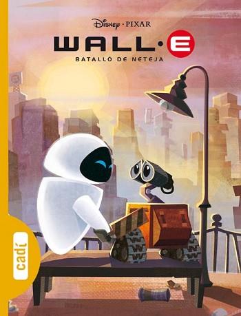 WALL E BATALLO DE NETEJA | 9788447460007 | DISNEY & PIXAR