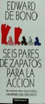 SEIS PARES DE ZAPATOS PARA LA ACCION | 9788475098173 | DE BONO, EDWARD