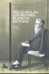 VALLE-INCLÁN. LOS BOTINES BLANCOS DE PIQUÉ | 9788408110576 | FRANCISCO UMBRAL