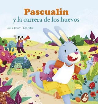 PASCUALIN Y LA CARRERA DE LOS HUEVOS | 9788494499708 | BRISS, PASCAL / FABRE, LÉA