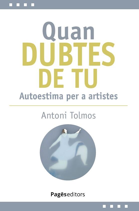 QUAN DUBTES DE TU | 9788413036144 | TOLMOS TENA, ANTONI