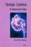 TEOLOGIA CUANTICA EL RETORNO DEL CRISTO | 9788489286146 | FERRER IÑARETA, ANNA