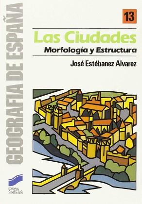 CIUDADES, LAS | 9788477380528 | ESTEBANEZ ALVAREZ, JOSE