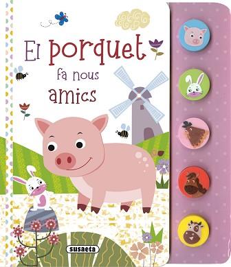 PORQUET FA NOUS AMICS | 9788467794533 | EDICIONES, SUSAETA