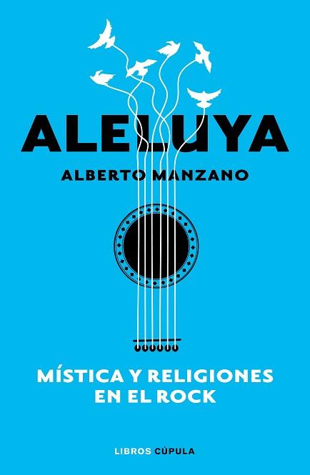 ALELUYA. MÍSTICA Y RELIGIONES EN EL ROCK | 9788448026547 | MANZANO, ALBERTO