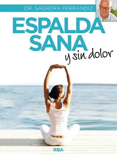 ESPALDA SANA Y SIN DOLOR | 9788490565292 | SAGRERA FERRANDIZ,JORDI