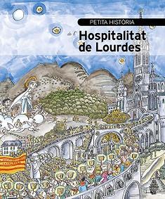 PETITA HISTÒRIA DE L'HOSPITALITAT DE LOURDES | 9788499794426 | MARGARIT, MERITXELL