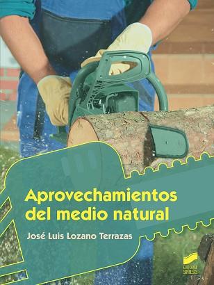 APROVECHAMIENTOS DEL MEDIO NATURAL | 9788490774830 | LOZANO TERRAZAS, JOSÉ LUIS