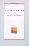 HOME DE L'AIGUA L' | 9788476602782 | BURGUERA, FRANCESC DE PAULA