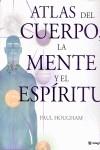 ATLAS DEL CUERPO LA MENTE Y EL ESPIRITU | 9788478715947 | HOUGHAM, PAUL