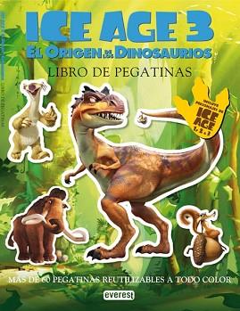 ICE AGE 3 EL ORIGEN DE LOS DINOSAURIOS LIBRO DE PEGATINAS | 9788444163741 | AA.VV.