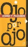 OJO POR OJO (RUSTEGA) | 9788497620666 | PELECANOS, GEORGE P.