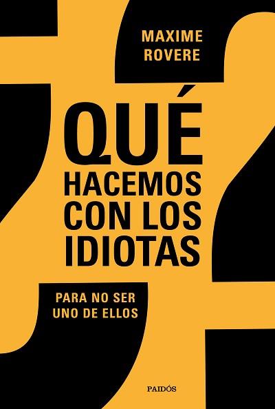 QUÉ HACEMOS CON LOS IDIOTAS? | 9788449336812 | ROVERE, MAXIME