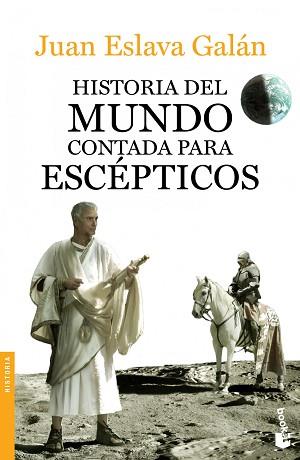 HISTORIA DEL MUNDO CONTADA PARA ESCÉPTICOS | 9788408123828 | ESLAVA GALÁN, JUAN