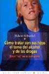 COMO TRATAR CON SUS HIJOS EL TEMA DEL ALCOHOL Y DE LAS DROGA | 9788449307584 | SCHWEBEL, ROBERT