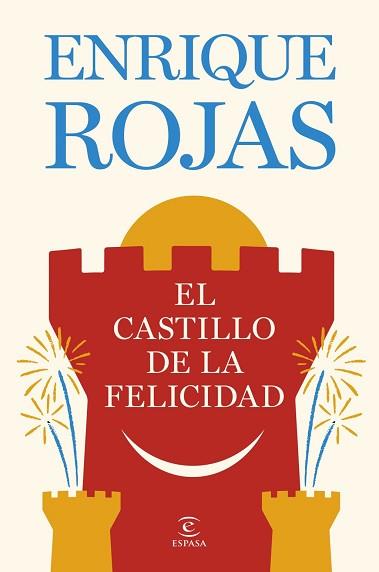 CASTILLO DE LA FELICIDAD | 9788467081480 | ROJAS, ENRIQUE ROJAS
