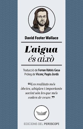 AIGUA ÉS AIXÒ | 9788494173745 | DAVID FOSTER WALLACE