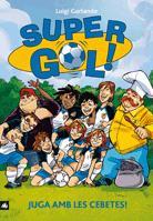 SUPER GOL: JUGA AMB LES CEBETES | 9788424640668 | GARLANDO, LUIGI