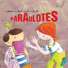 BERTA I EN MARTI APRENEN A NO DIR PARAULOTES LA | 9788483347522 | AUGE, MIREIA / OLIVERAS, LIDIA