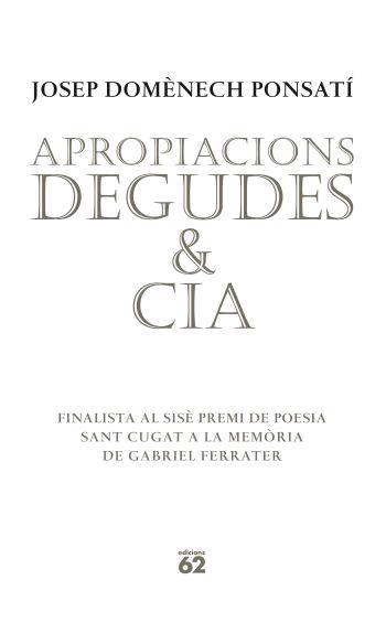 APROPIACIONS DEGUDES & CIA ( FINALISTA PREMI SANT CUGAT ) | 9788429760538 | DOMENECH PONSATI, JOSEP