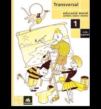 TRANSVERSAL EDUCACIO MORAL 1 CICLE SUPERIOR | 9788441225534 | GRUP RECERCA EDUCACIÓ MORAL DEL DEPARTAMENT HISTÒRIA DE L'EDUCACIÓ (UB)