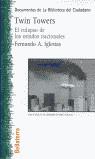 TWIN TOWERS EL COLAPSO DE LOS ESTADOS NACIONALES | 9788472901827 | IGLESIAS, FERNANDO A.
