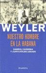 WEYLER NUESTRO HOMBRE EN LA HABANA | 9788408023272 | CARDONA, GABRIEL