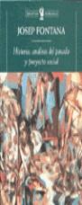 HISTORIA ANALISIS DEL PASADO Y PROYECTO SOCIAL (BUTXACA) | 9788474239478 | FONTANA, JOSEP
