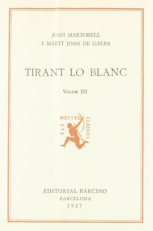 TIRANT LO BLANC VOLUM III. | 9788472262423 | MARTORELL, JOANOT ; GALBA, MARTI JOAN DE