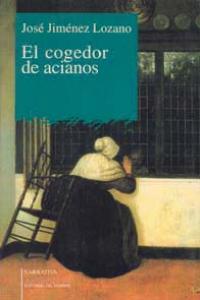 COGEDOR DE ANCIANOS, EL | 9788476584200 | JIMENEZ LOZANO, JOSE